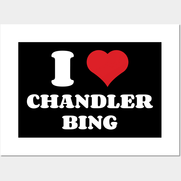 I Heart Chandler Bing Wall Art by Emma